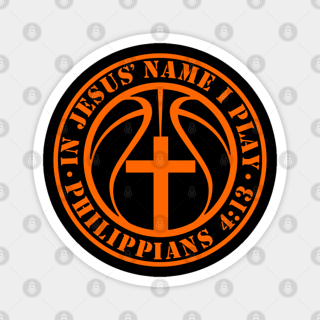 Basketball In Jesus Name I Play Philippians 4:13 Christian Magnet by TeeCreations