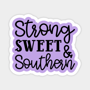 Strong Sweet & Southern Magnet