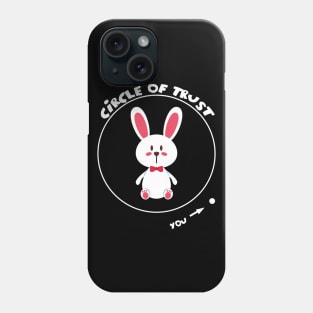 bunny circle of trust Phone Case