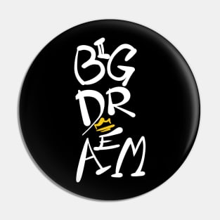 Big Dream Design Pin