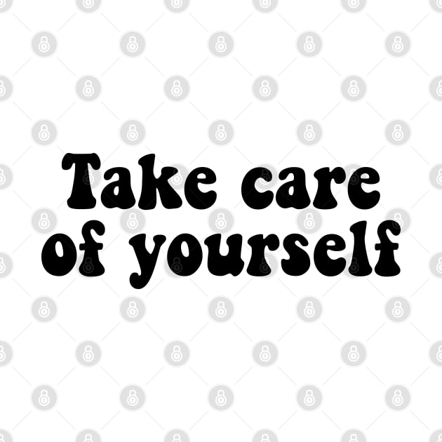 Take care of yourself by liviala