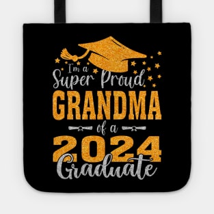 I'm A Super Proud Grandma Of A 2024 Graduate Tote