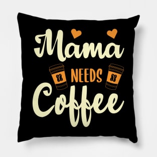 Mama Needs Coffee-Funny Design Pillow