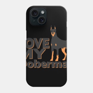 i love my doberman Phone Case