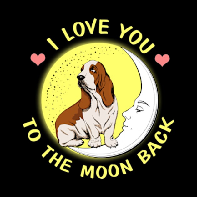 I Love You To The Moon And Back Basset Hound by AstridLdenOs