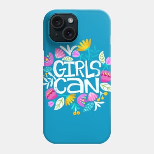 Girls Can Phone Case