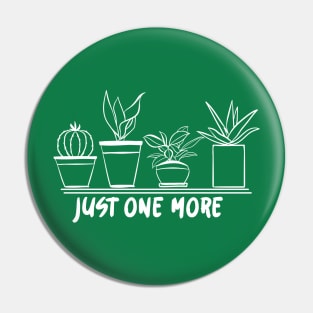 Just One More Plant Pin