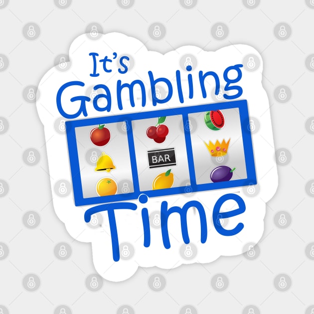 Gambling Time Magnet by Proway Design