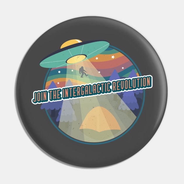 Join The Intergalactic Revolution Pin by SureFireDesigns