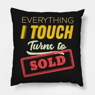 Everything I Touch Turns To Sold Real Estate Agent Pillow