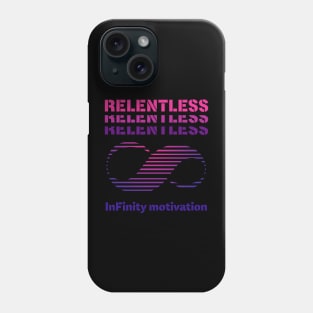 Relentless motivation Phone Case