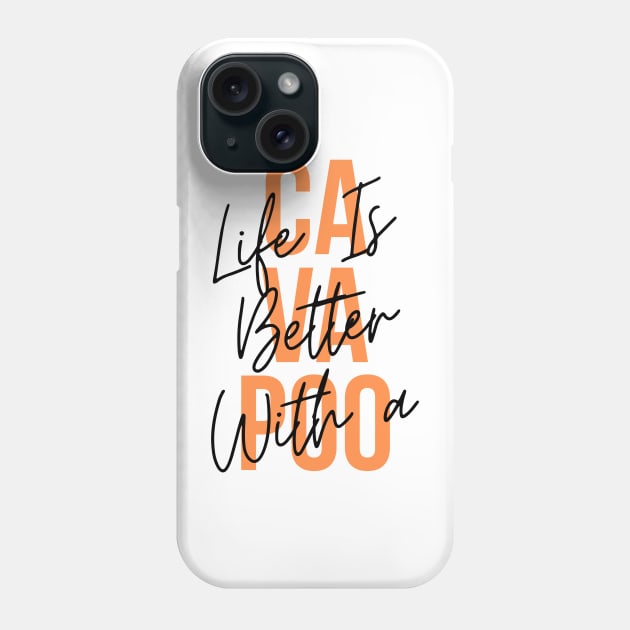 Life is better with a cavapoo Phone Case by hasanclgn