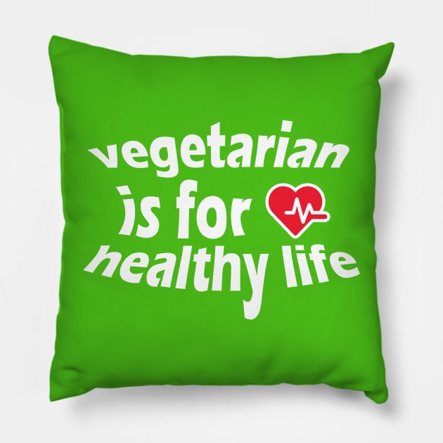 vegetarian is for healthy life shirt Pillow by mo_allashram