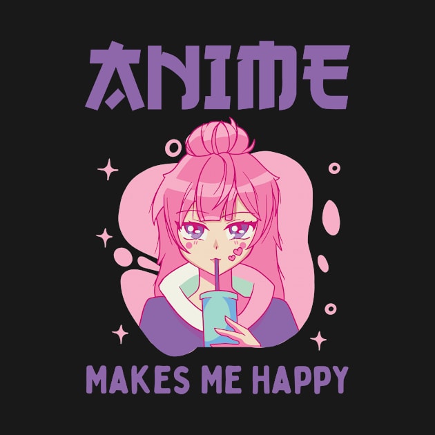 Anime Makes Me Happy by Mad Art