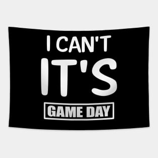 I Can't It's Game Day Tapestry