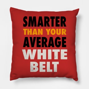 Smarter Than Your Average White Belt Pillow