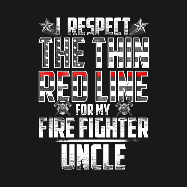 Fire Fighter Uncle Thin Red Line by wheedesign