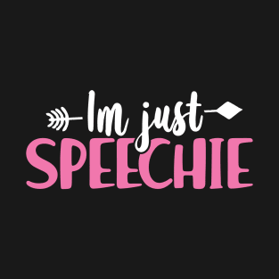 Im Just Speechie - Speech Pathologist Shirt for Speech Therapist 2 T-Shirt