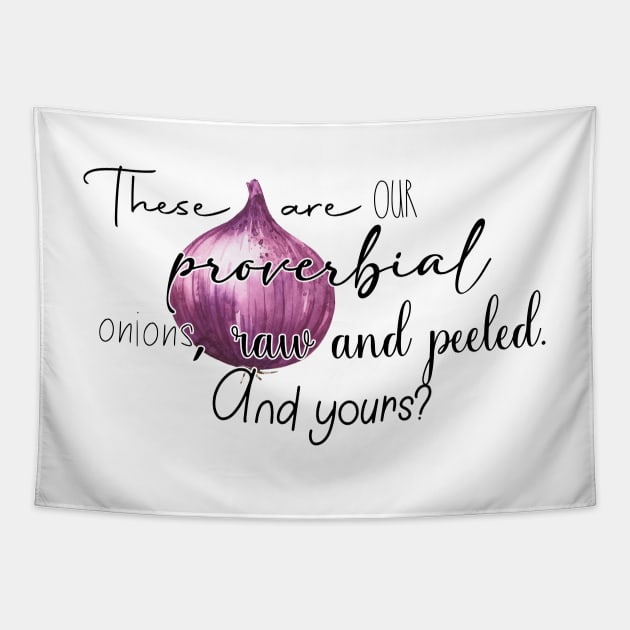 Proverbial Onions - Only Murders in the building quote Tapestry by Wenby-Weaselbee