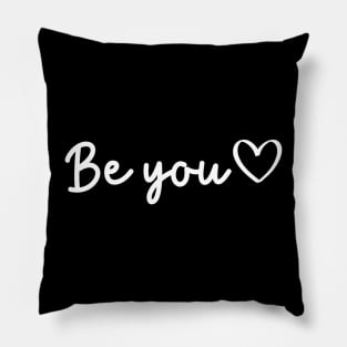 Be You Quote | Minimalist Design Pillow