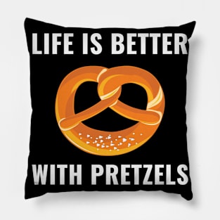 Life is Better with Pretzels Pretzel Lover humor Pillow