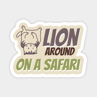 Safari. Lion Around on a Safari. Magnet