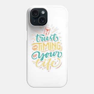 Trust timing of your life Phone Case