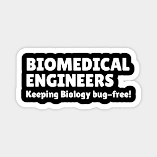 BME: Keeping biology bug-free! BME Magnet