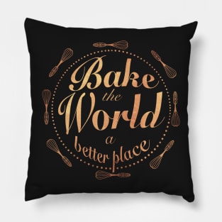 Bake the world a better place Pillow