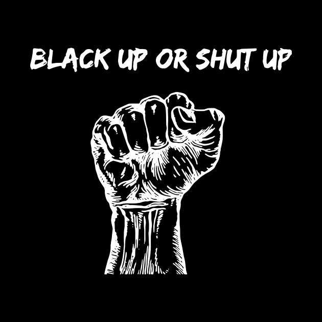 Black Up or Shut Up, Black lives Matter, I Can't Breathe - Black Lives ...