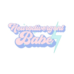 Neurodivergent Babe T-Shirt