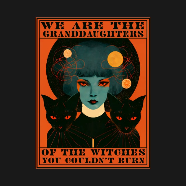 We are the granddaughters of the witches you couldn't burn by TheJadeCat