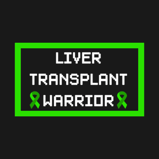 Liver Transplant Warrior T-Shirt