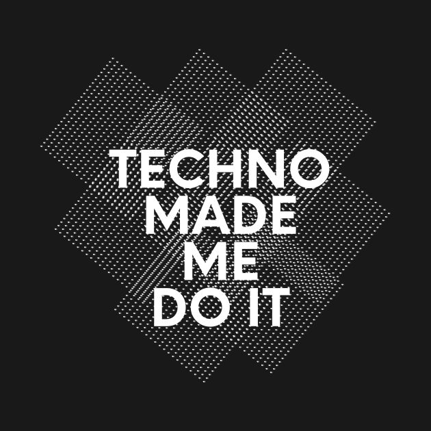 techno made me do it by technolover