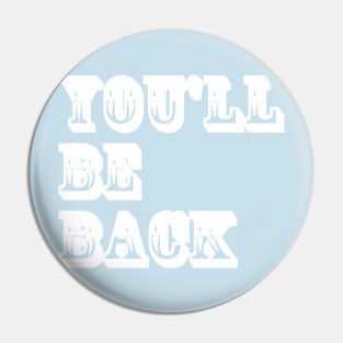 Hamilton "You'll Be Back" Pin