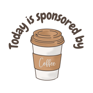 Today is sponsored by coffee T-Shirt