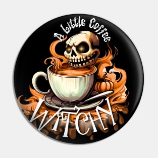 A Little Coffee Witchy Pin