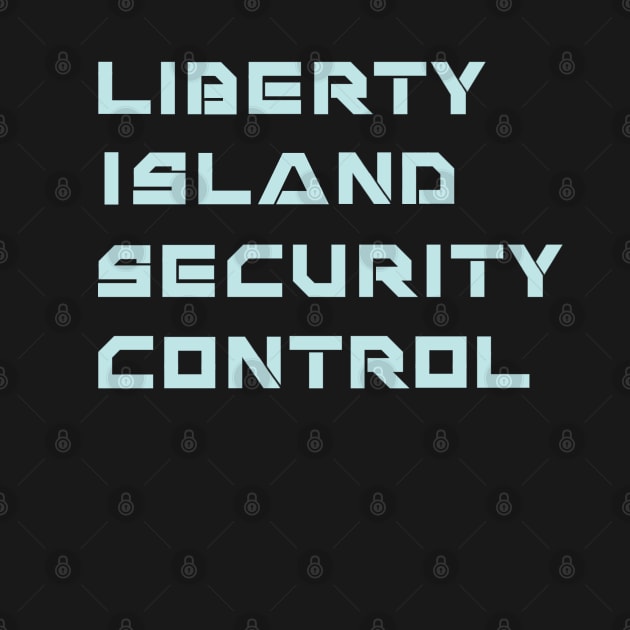 Liberty Island Security Control by GeekGiftGallery