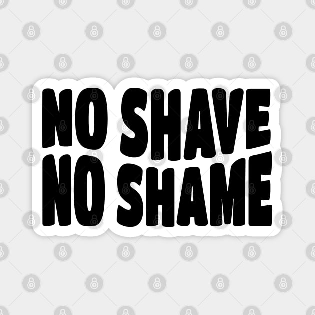 No Shave No Shame Magnet by Pridish