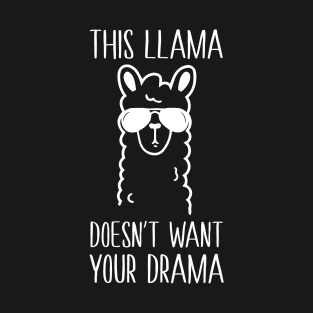 This Llama doesnt want your drama T-Shirt