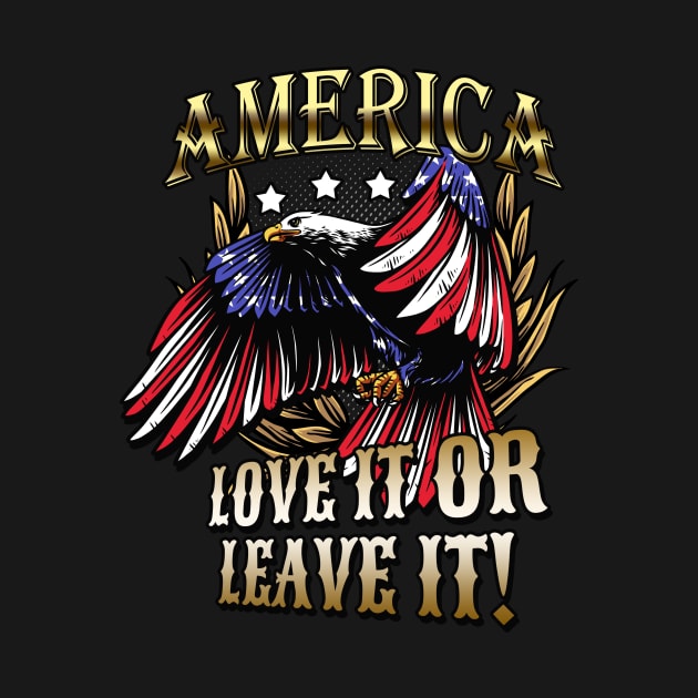 America Love It Or Leave It Patriotic Eagle by Foxxy Merch