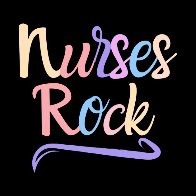 Nurses Rock - funny nurse quote by PickHerStickers