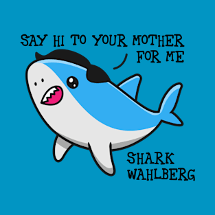 Shark Wahlberg T-Shirt