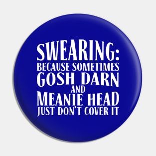 Sometimes You Just Gotta Cuss Funny Swearing Pin