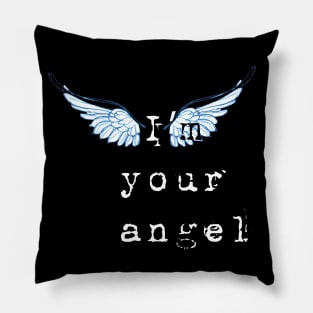 I am your angel Pillow