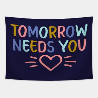 Tomorrow Needs You | Suicide Prevention Awareness Tapestry