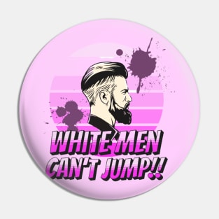 Ever Wondered Why White Men Can't Jump Pin