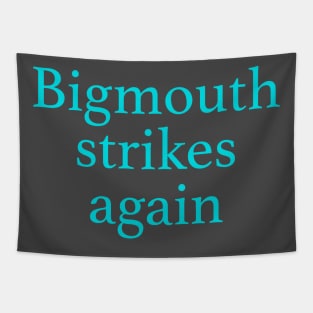 Bigmouth Strikes Again Tapestry