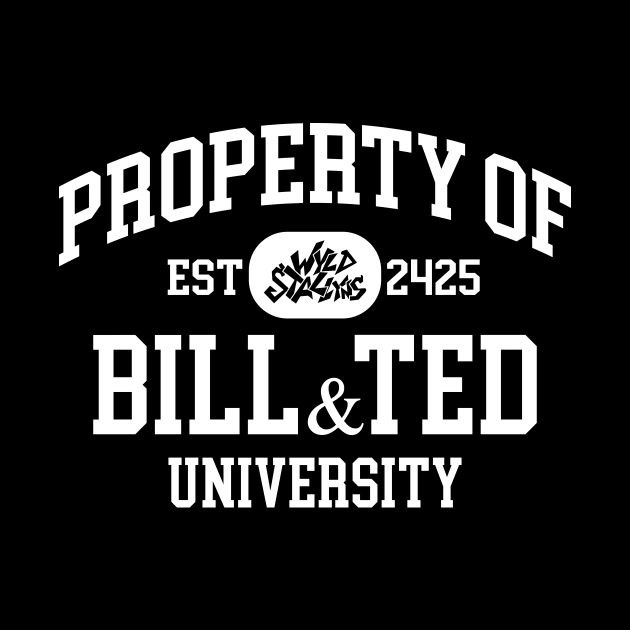 Property of Bill & Ted University by WMKDesign