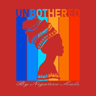 Unbothered By Negative Souls-Black History Month T-Shirt